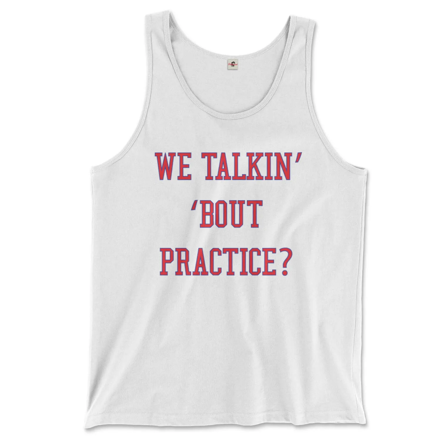 We Talkin Bout Practice? Tank Top