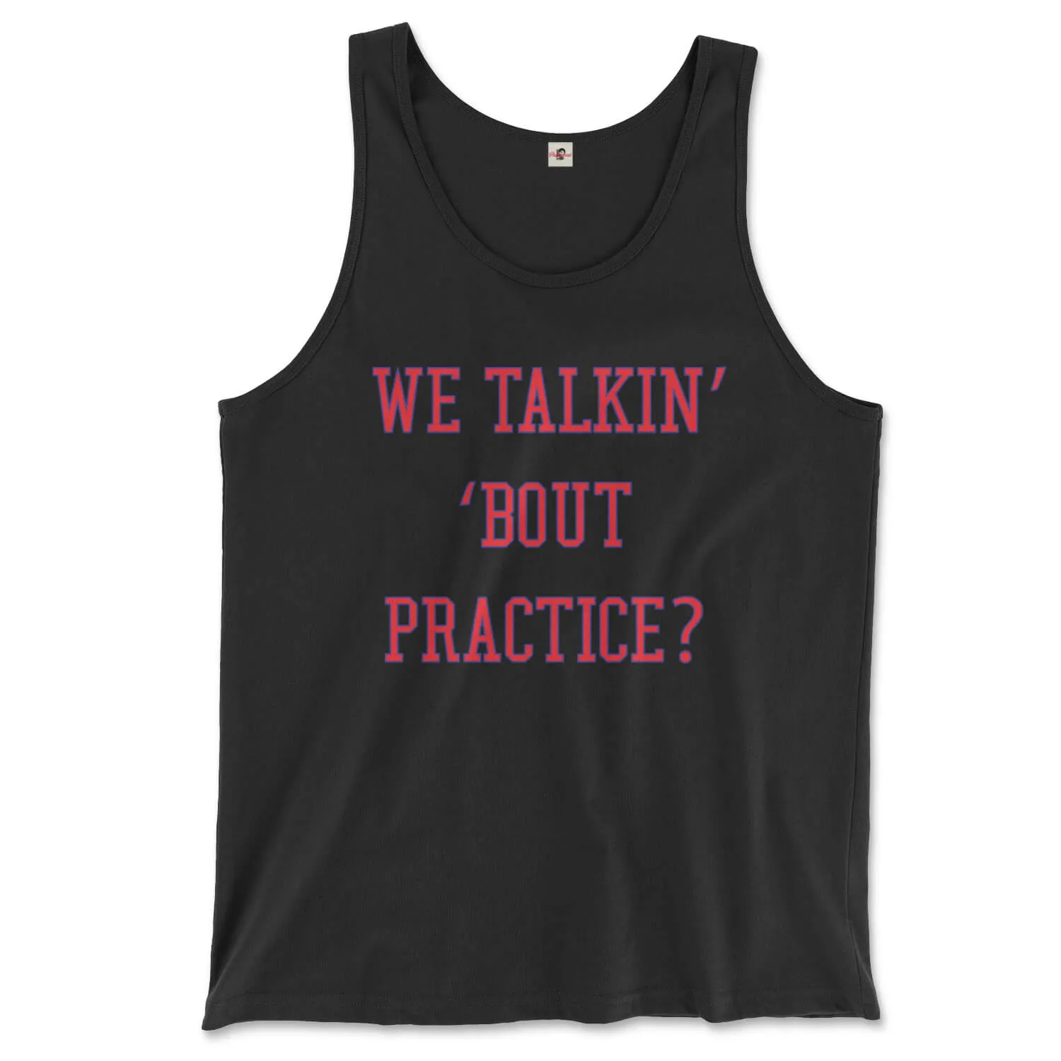 We Talkin Bout Practice? Tank Top