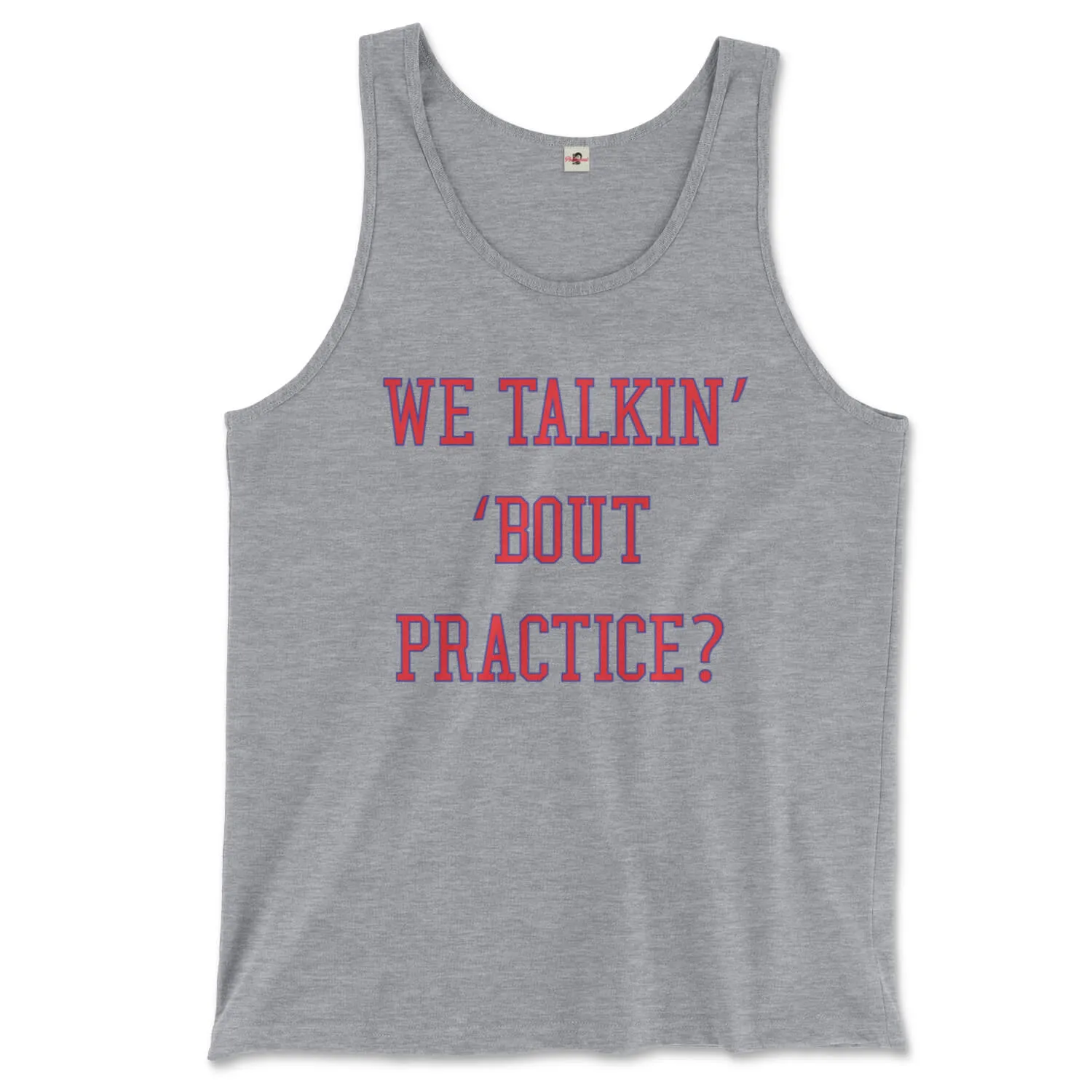 We Talkin Bout Practice? Tank Top