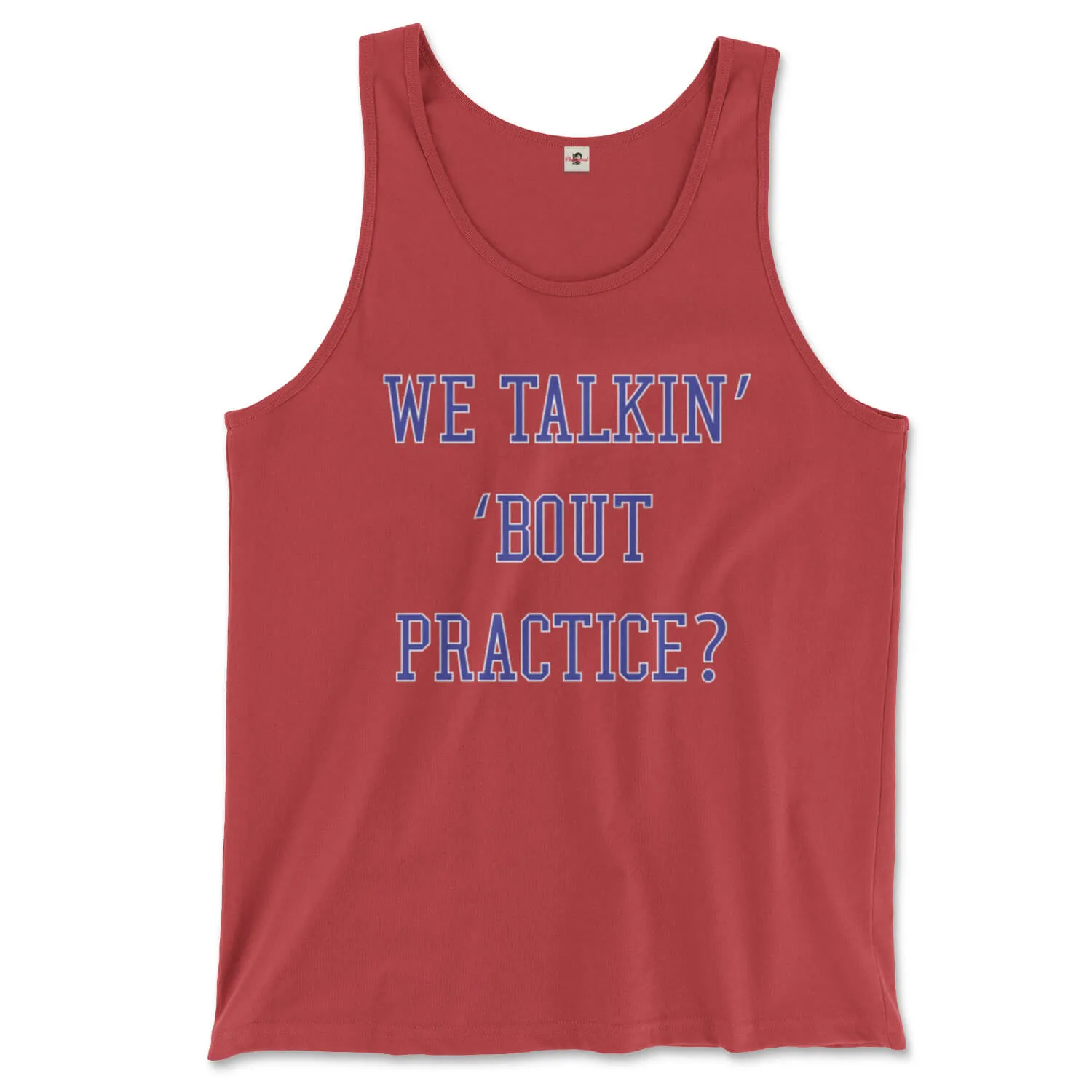 We Talkin Bout Practice? Tank Top